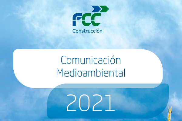FCC Construcción publishes its sustainability report "Environmental Communication 2021"